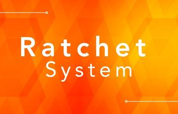 Ratchet System